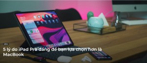 5 lý do iPad Pro đáng để bạn lựa chọn hơn là MacBook