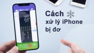Cách xử lý iPhone bị đơ cực hiệu quả mà có thể bạn chưa biết