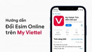 Hướng dẫn chuyển đổi ESIM online tại nhà cho mạng Viettell