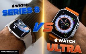 Apple Watch Series 8 hay Apple Watch Ultra So sánh: Giống và khác nhau điểm nào?